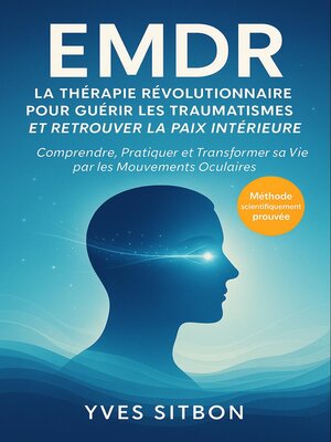 cover image of EMDR – La Thérapie Révolutionnaire pour Guérir les Traumatismes et Retrouver la Paix Intérieure